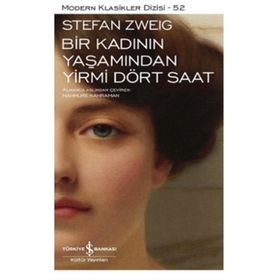 Bir Kadının Yaşamından Yirmi Dört Saat-Modern Klasikler - Stefan Zweig