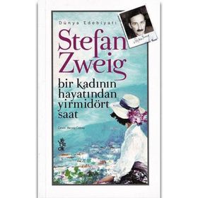 Bir Kadının Yaşamından Yirmi Dört Saat-Modern Klasikler - Stefan Zweig