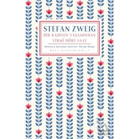 Bir Kadının Yaşamından Yirmi Dört Saat-Modern Klasikler - Stefan Zweig