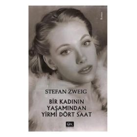 Bir Kadının Yaşamından Yirmi Dört Saat - stephan zweig Sarp Kanşay