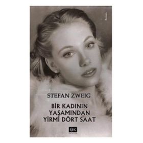 Bir Kadının Yaşamından Yirmi Dört Saat - stephan zweig Sarp Kanşay