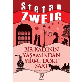 Bir Kadının Yaşamından Yirmi Dört Saat - stephan zweig Sarp Kanşay