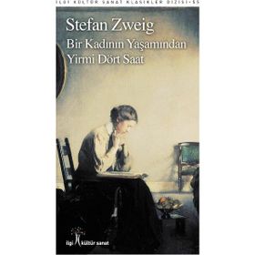 Bir Kadının Yaşamından Yirmi Dört Saat - stephan zweig