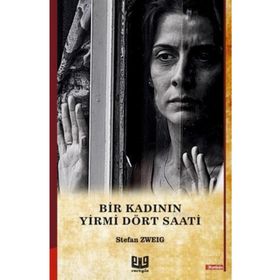 Bir Kadının Yirmi Dört Saati - stephan zweig
