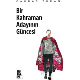 Bir Kahraman Adayının Güncesi Çağdaş Turan