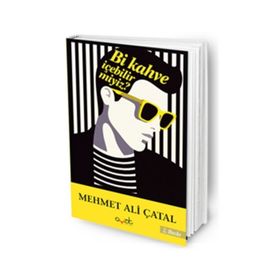 Bir Kahve İçebilir miyiz? - Mehmet Ali Çatal