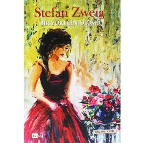 BIR KALBIN ÖLÜMÜ - MÜREBBIYE ÖYKÜLER - STEFAN ZWEIG