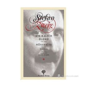 BIR KALBIN ÖLÜMÜ - MÜREBBIYE ÖYKÜLER - STEFAN ZWEIG