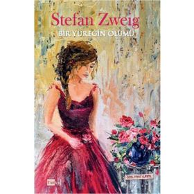BIR KALBIN ÖLÜMÜ - MÜREBBIYE ÖYKÜLER - STEFAN ZWEIG