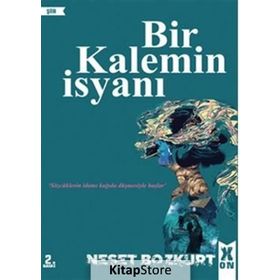 Bir Kalemin İsyanı - Neşet Bozkurt