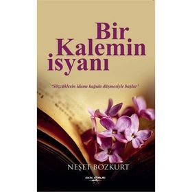 Bir Kalemin İsyanı - Neşet Bozkurt