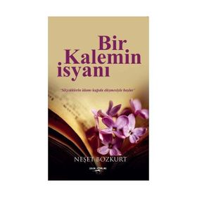 Bir Kalemin İsyanı - Neşet Bozkurt