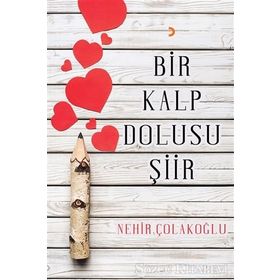 Bir Kalp Dolusu Şiir - Nehir Çolakoğlu