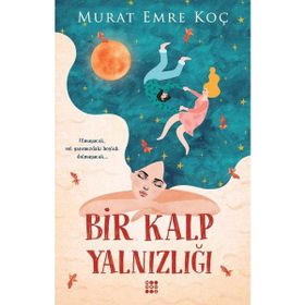 Bir Kalp Yalnızlığı - Murat Emre Koç