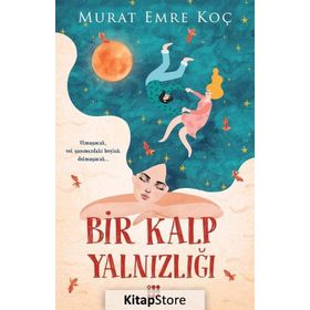 Bir Kalp Yalnızlığı - Murat Emre Koç