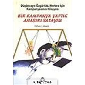 BIR KAMPANYA YAPTIK ANASINI SATAYIM - GENEL