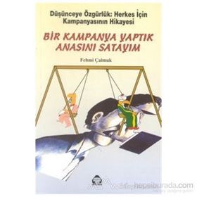 BIR KAMPANYA YAPTIK ANASINI SATAYIM - GENEL