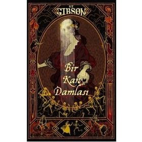 Bir Kan Damlası S.T. Gibson