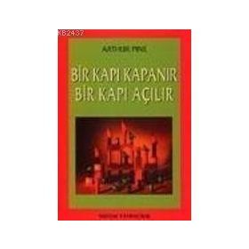BIR KAPI KAPANIR BIR KAPI AÇILIR - ARTHUR PINE