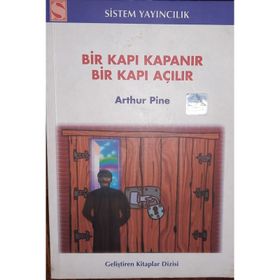 BIR KAPI KAPANIR BIR KAPI AÇILIR - ARTHUR PINE