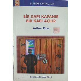 BIR KAPI KAPANIR BIR KAPI AÇILIR - ARTHUR PINE