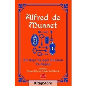 Bir Kapı Ya Açık Durmalı Ya Kapalı - Alfred De Musset
