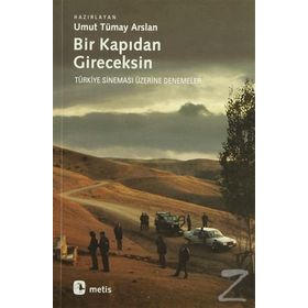BIR KAPIDAN GIRECEKSIN TÜRKİYE SİNEMASI ÜZERİNE DENEMELER - UMUT TÜMAY ARSLAN