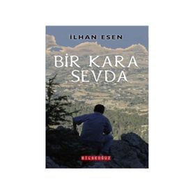 Bir Kara Sevda - İlhan Esen