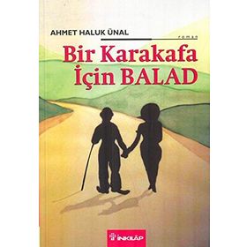 BIR KARAKAFA İÇIN BALAD - AHMET HALUK ÜNAL