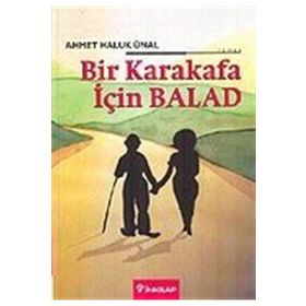 BIR KARAKAFA İÇIN BALAD - AHMET HALUK ÜNAL