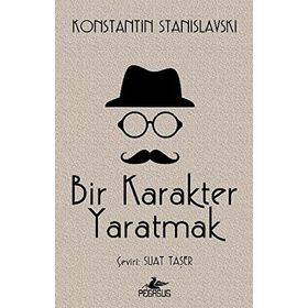 BIR KARAKTER YARATMAK - KONSTANTIN S. STANISLAVSKI (ISBN:9786051067902)