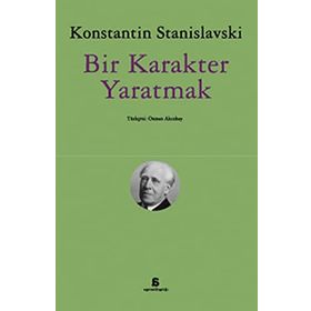 BIR KARAKTER YARATMAK - KONSTANTIN S. STANISLAVSKI (ISBN:9786051067902)