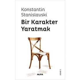 BIR KARAKTER YARATMAK - KONSTANTIN S. STANISLAVSKI (ISBN:9786051067902)
