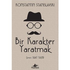 BIR KARAKTER YARATMAK - KONSTANTIN S. STANISLAVSKI (ISBN:9786051067902)