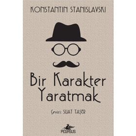 BIR KARAKTER YARATMAK - KONSTANTIN S. STANISLAVSKI (ISBN:9786051067902)