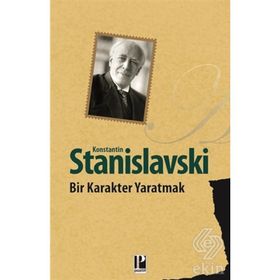 Bir Karakter Yaratmak - Konstantin S. Stanislavski
