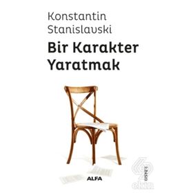 Bir Karakter Yaratmak - Konstantin S. Stanislavski