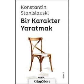 Bir Karakter Yaratmak - Konstantin S. Stanislavski