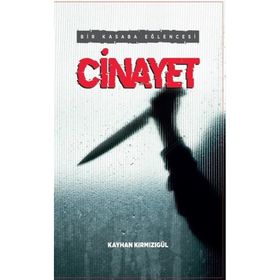 Bir Kasaba Eğlencesi: Cinayet - Kayhan Kırmızıgül