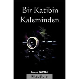 Bir Katibin Kaleminden - Emrah Partal