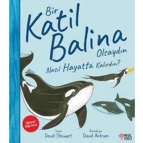 Bir Katil Balina Olsaydın Nasıl Hayatta Kalırdın? - David Stewart