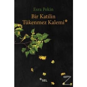 Bir Katilin Tükenmez Kalemi - Esra Pekin