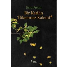 Bir Katilin Tükenmez Kalemi - Esra Pekin