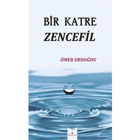 Bir Katre Zencefil - Ömer Erdoğdu