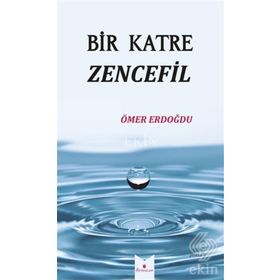 Bir Katre Zencefil - Ömer Erdoğdu