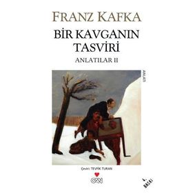 BIR KAVGANIN TASVIRI ANLATILAR II - FRANZ KAFKA