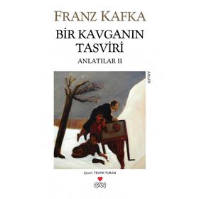 BIR KAVGANIN TASVIRI ANLATILAR II - FRANZ KAFKA