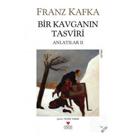BIR KAVGANIN TASVIRI ANLATILAR II - FRANZ KAFKA