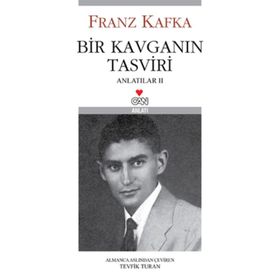BIR KAVGANIN TASVIRI ANLATILAR II - FRANZ KAFKA