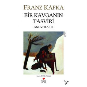 BIR KAVGANIN TASVIRI ANLATILAR II - FRANZ KAFKA
